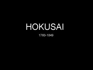 HOKUSAI 1760 1849 HOKUSAIS LIFE Hokusai was born