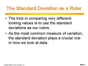 The Standard Deviation as a Ruler The trick