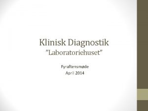 Klinisk Diagnostik Laboratoriehuset Fyraftensmde April 2014 Etageplan 03