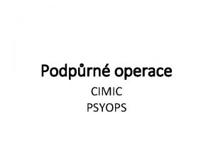 Podprn operace CIMIC PSYOPS Cl a obsah Clem