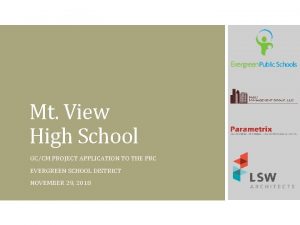 Mt View High School GCCM PROJECT APPLICATION TO