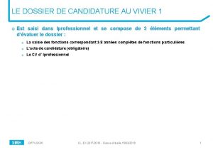 LE DOSSIER DE CANDIDATURE AU VIVIER 1 Est