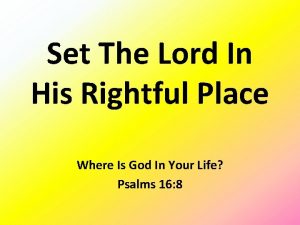 Set The Lord In His Rightful Place Where