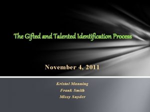 The Gifted and Talented Identification Process November 4