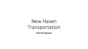 New Haven Transportation Yale ELP Summer New Haven