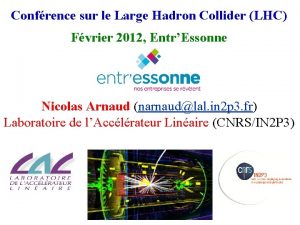 Confrence sur le Large Hadron Collider LHC Fvrier