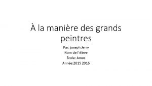 la manire des grands peintres Par joseph Jerry