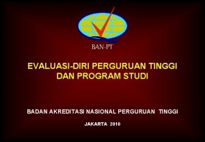 BANPT EVALUASIDIRI PERGURUAN TINGGI DAN PROGRAM STUDI BADAN