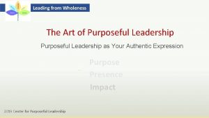 Leading from Wholeness The Art of Purposeful Leadership