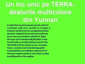 Un loc unic pe TERRAdealurile multicolore din Yunnan