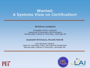 Wanted A Systems View on Certification Kristina Lundqvist