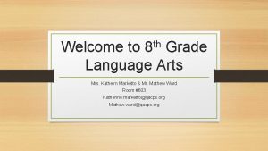 th 8 Welcome to Grade Language Arts Mrs