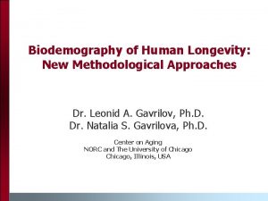 Biodemography of Human Longevity New Methodological Approaches Dr