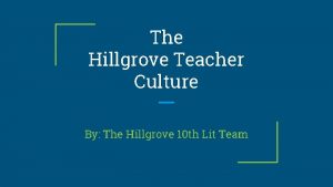 The Hillgrove Teacher Culture By The Hillgrove 10
