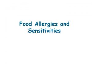 Food Allergies and Sensitivities Food poisoning can occur