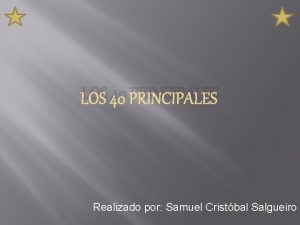 LOS 40 PRINCIPALES Realizado por Samuel Cristbal Salgueiro