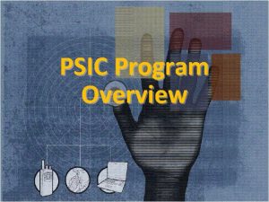 PSIC Program Overview 1 PSIC Background The Deficit