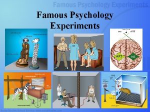 Famous Psychology Experiments 1 Ivan Pavlov Classical Conditioning