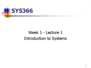 SYS 366 Week 1 Lecture 1 Introduction to