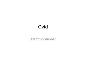 Ovid Metamorphoses Ovids Metamorphoses 5 things Title Metamorphoses