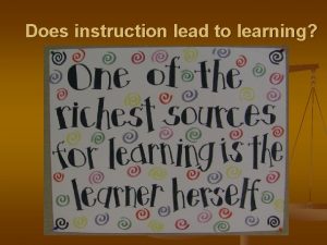 Does instruction lead to learning A miniquiz 5
