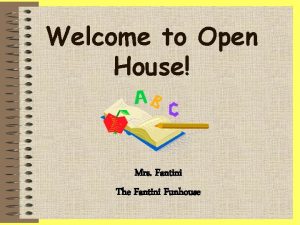 Welcome to Open House Mrs Fantini The Fantini