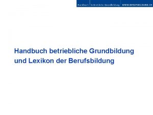 Handbuch betriebliche Grundbildung und Lexikon der Berufsbildung Impressum