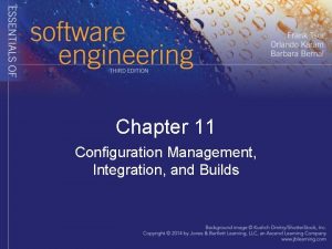 Chapter 11 Configuration Management Integration and Builds Configuration