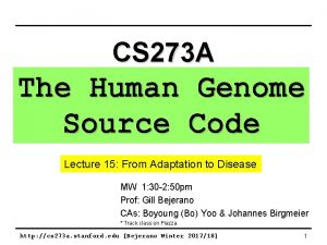 CS 273 A The Human Genome Source Code