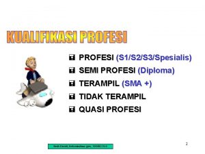 PROFESI S 1S 2S 3Spesialis SEMI PROFESI Diploma