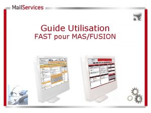 Guide Utilisation FAST pour MASFUSION Utilisation Outil FAST