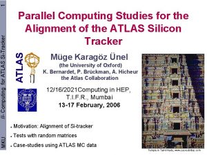 1 MKU Computing for ATLAS SiTracker Parallel Computing