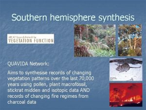 Southern hemisphere synthesis QUAVIDA Network Aims to synthesise