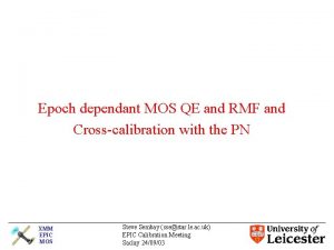 Epoch dependant MOS QE and RMF and Crosscalibration