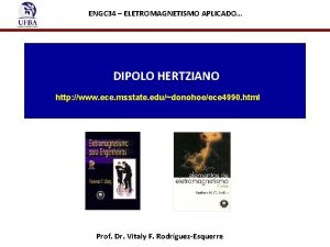 ENGC 34 ELETROMAGNETISMO APLICADO DIPOLO HERTZIANO http www