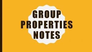 GROUP PROPERTIES NOTES 34 GROUP PROPERTIES NOTES D