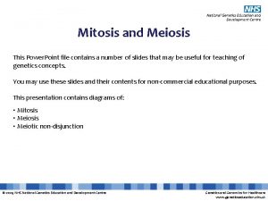 Mitosis and Meiosis This Power Point file contains