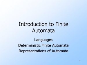 Introduction to Finite Automata Languages Deterministic Finite Automata