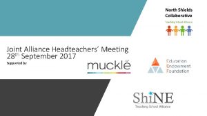 Joint Alliance Headteachers Meeting 28 th September 2017