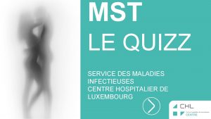 MST LE QUIZZ SERVICE DES MALADIES INFECTIEUSES CENTRE