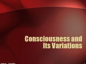 Consciousness and Its Variations Mc Neely PSYC 2301