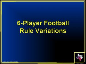 6 Player Football Rule Variations 2010 TASO Football