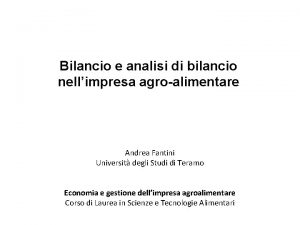 Bilancio e analisi di bilancio nellimpresa agroalimentare Andrea