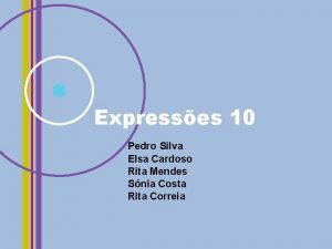 Expresses 10 Pedro Silva Elsa Cardoso Rita Mendes