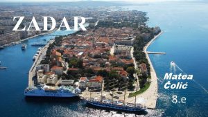 ZADAR Matea oli 8 e OPENITO O ZADRU