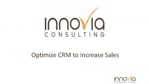 Optimize CRM to Increase Sales Optimize CRM to