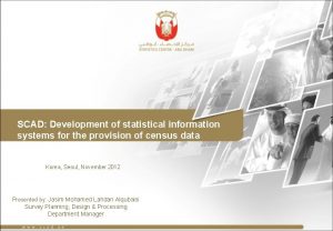 SCAD Development of statistical information systems for the