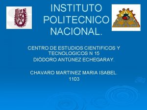 INSTITUTO POLITECNICO NACIONAL CENTRO DE ESTUDIOS CIENTIFICOS Y