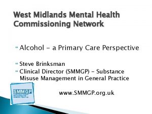 West Midlands Mental Health Commissioning Network Alcohol a