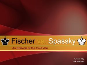 Fischer vs Spassky An Episode of the Cold